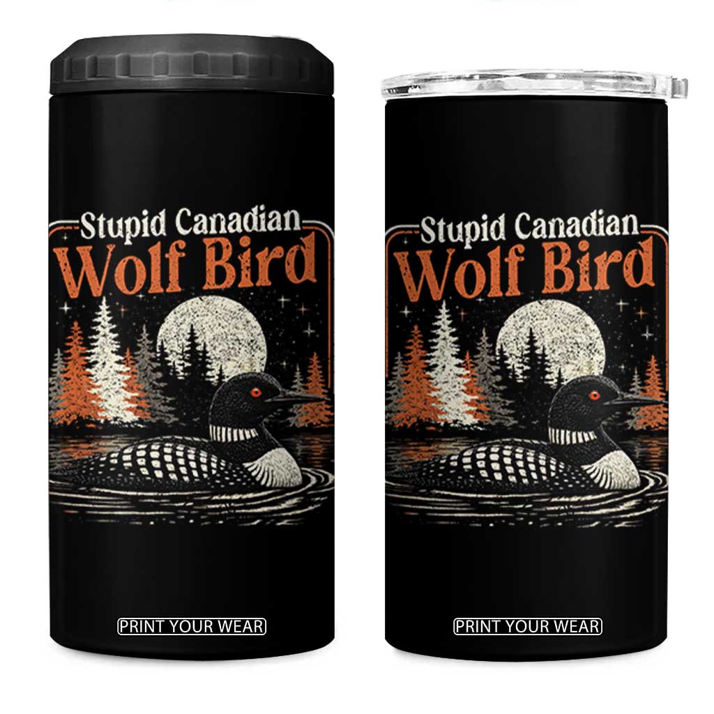 Stupid Canadian Wolf Bird 4 in 1 Can Cooler Tumbler Retro LGBT Hockey Fan Romance TS10 One Size: 16 oz Black Print Your Wear
