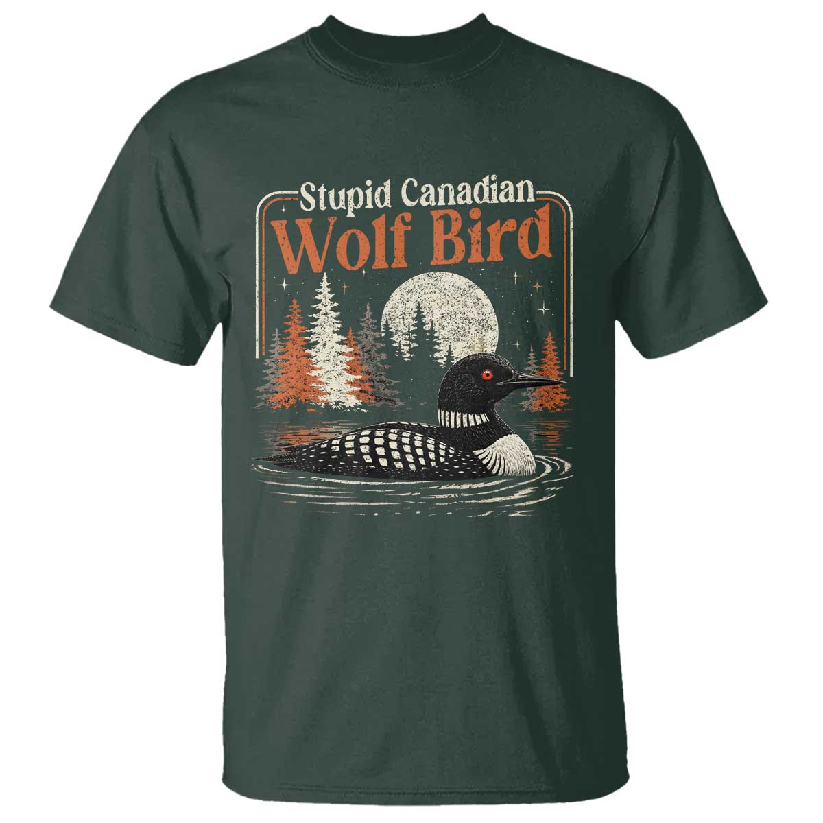Stupid Canadian Wolf Bird T Shirt Retro LGBT Hockey Fan Romance TS10 Dark Forest Green Print Your Wear