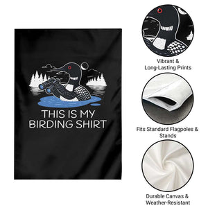 Funny Birding Garden Flag Loon Bird Watching TS10 Print Your Wear