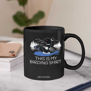 Funny Birding Coffee Mug Loon Bird Watching TS10 Print Your Wear
