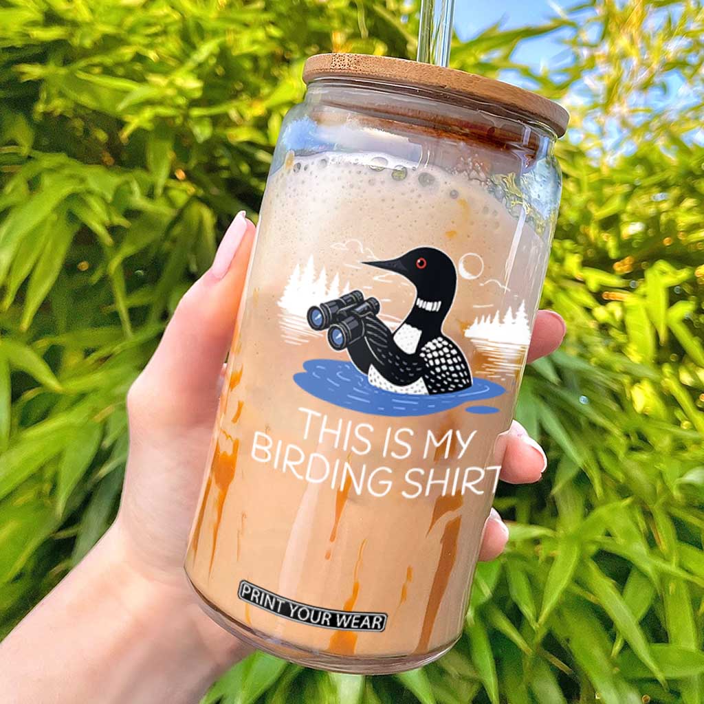 Funny Birding Glass Can Loon Bird Watching TS10 Black Print Your Wear