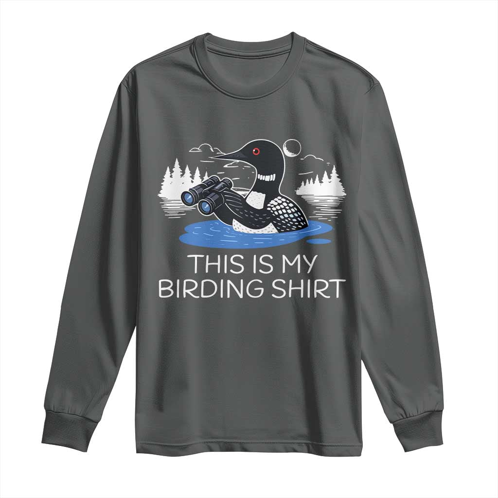 Funny Birding Long Sleeve Shirt Loon Bird Watching TS10 Dark Heather Print Your Wear