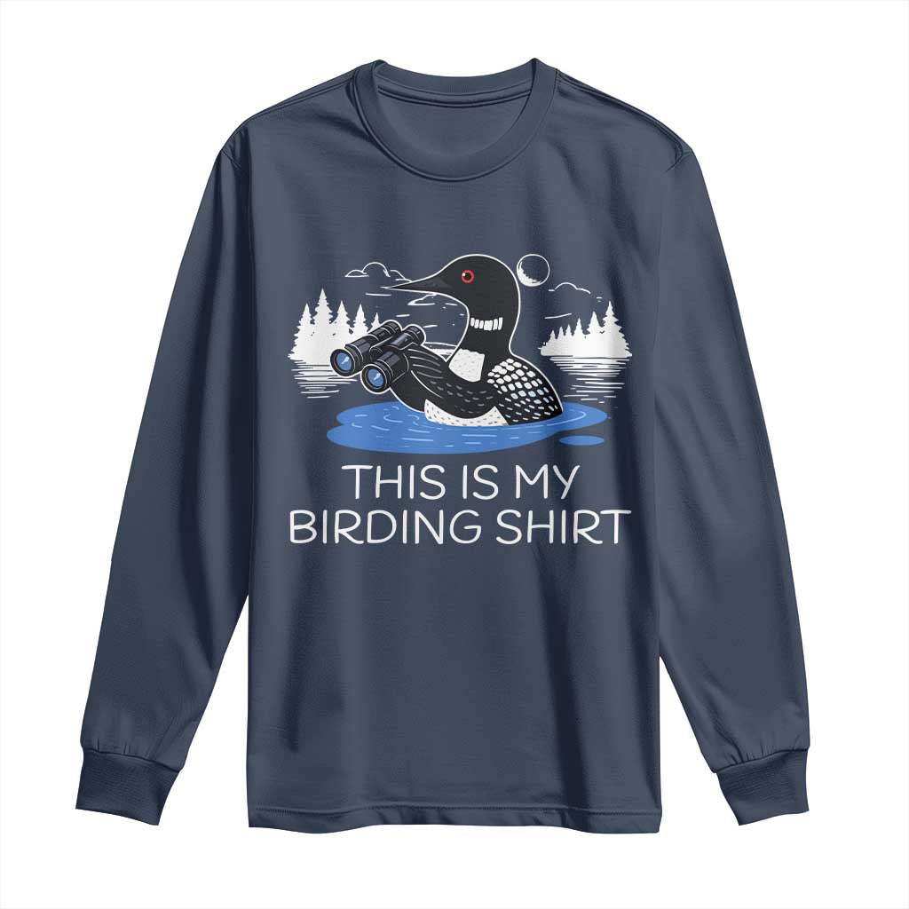 Funny Birding Long Sleeve Shirt Loon Bird Watching TS10 Navy Print Your Wear