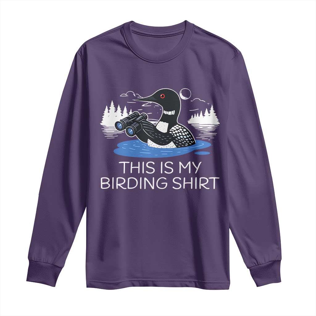Funny Birding Long Sleeve Shirt Loon Bird Watching TS10 Purple Print Your Wear
