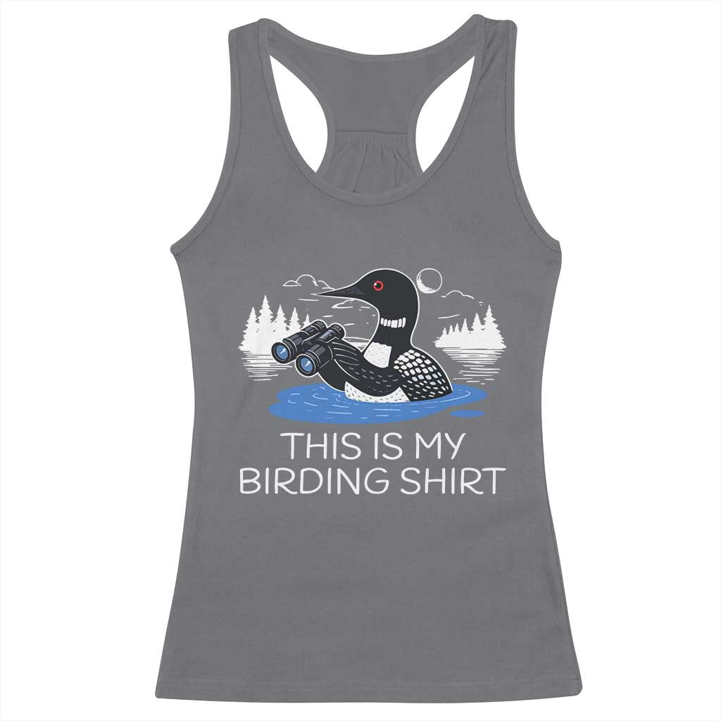 Funny Birding Racerback Tank Top Loon Bird Watching TS10 Charcoal Print Your Wear