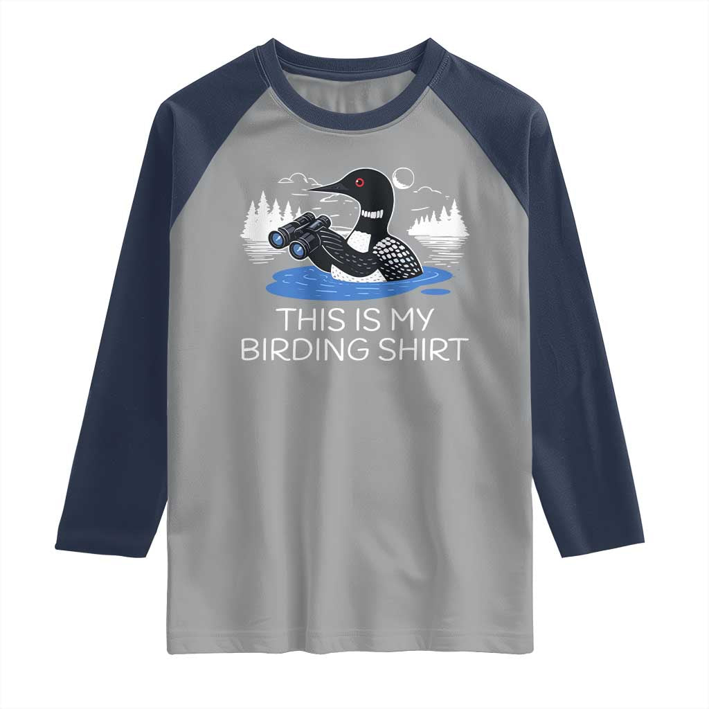 Funny Birding Raglan Shirt Loon Bird Watching TS10 Sport Gray Navy Print Your Wear