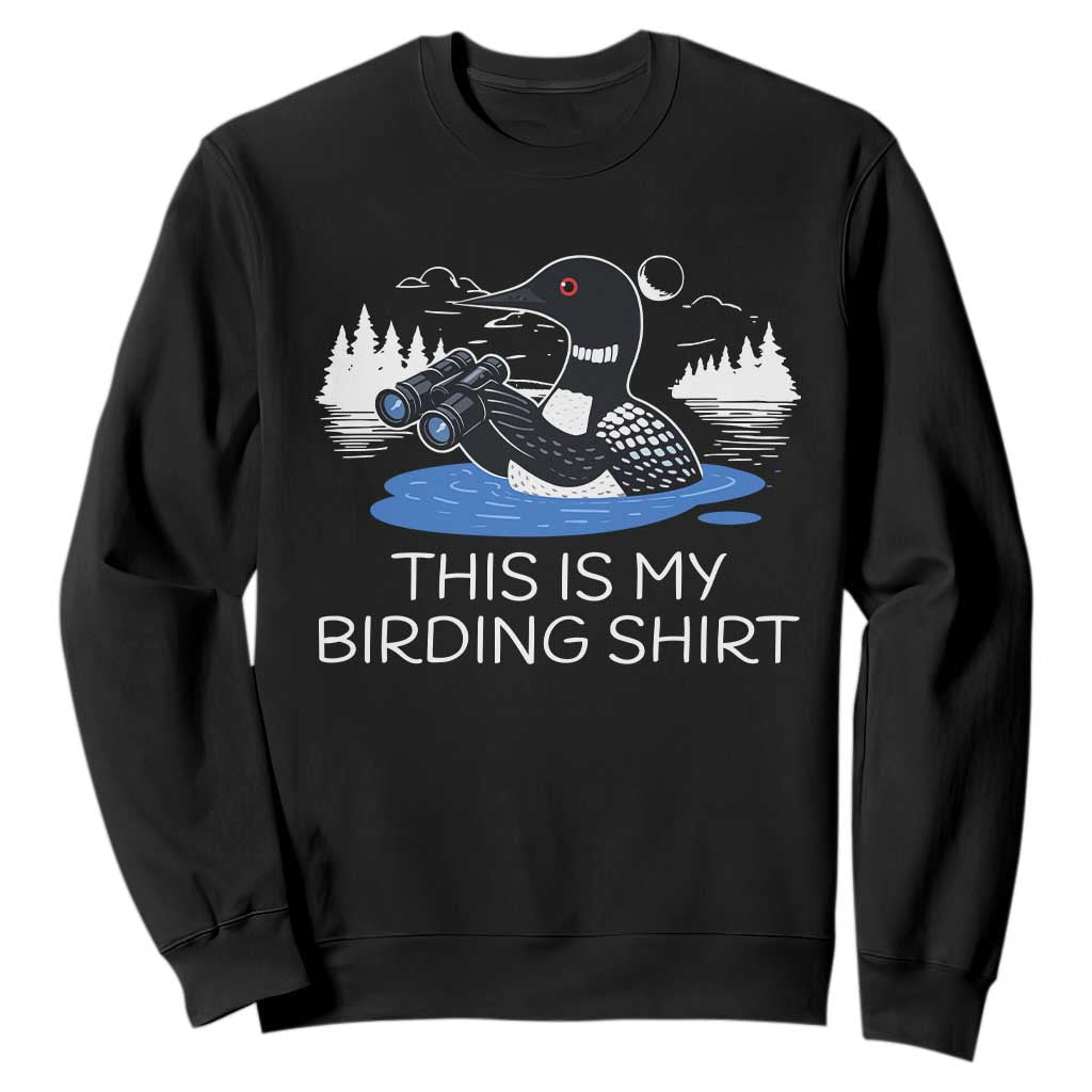 Funny Birding Sweatshirt Loon Bird Watching TS10 Black Print Your Wear
