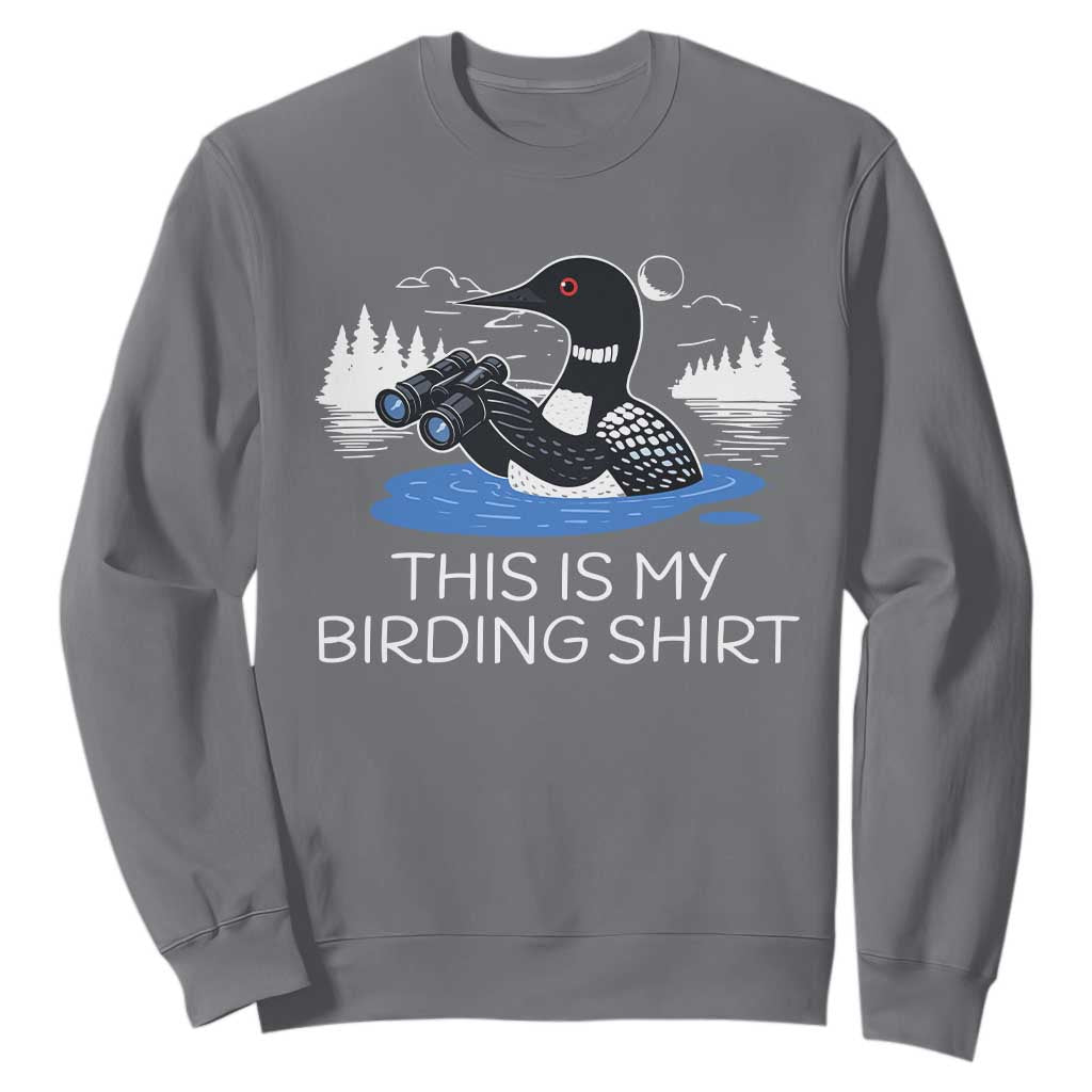 Funny Birding Sweatshirt Loon Bird Watching TS10 Charcoal Print Your Wear