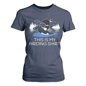 Funny Birding T Shirt For Women Loon Bird Watching TS10 Navy Print Your Wear