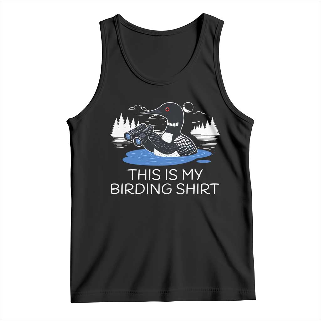 Funny Birding Tank Top Loon Bird Watching TS10 Black Print Your Wear