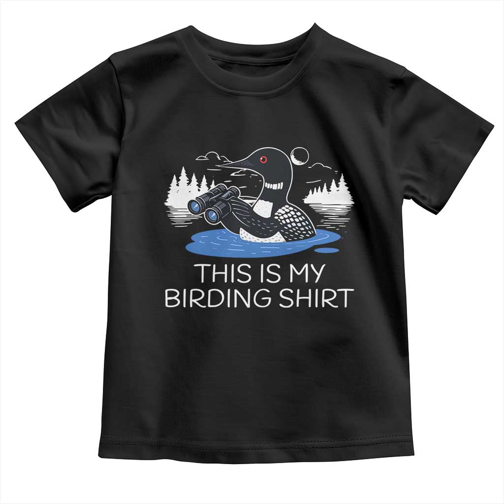 Funny Birding Toddler T Shirt Loon Bird Watching TS10 Black Print Your Wear