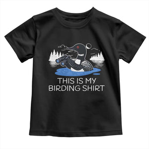Funny Birding Toddler T Shirt Loon Bird Watching TS10 Black Print Your Wear