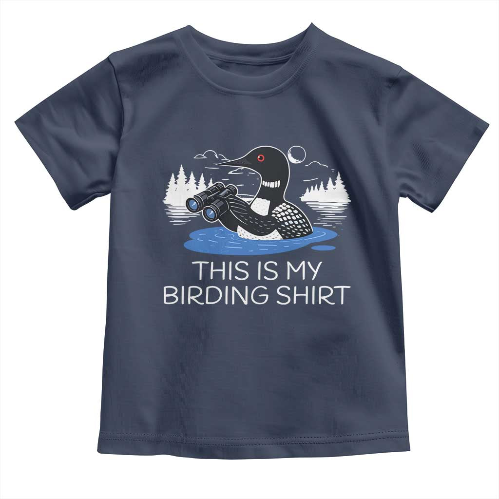Funny Birding Toddler T Shirt Loon Bird Watching TS10 Navy Print Your Wear