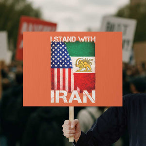I Stand With Iran Protest Sign Persian American Flag USA Persia Lion And Sun Iran TS10 Horizontal 18" × 24" Orange Print Your Wear