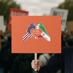 Iran Protest Sign No War Yes Hummanity Persian American Flag Heart Political Statement TS10 Horizontal 18" × 24" Orange Print Your Wear