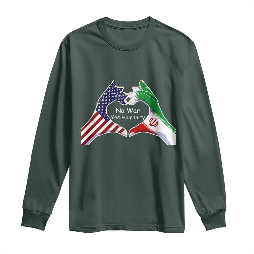 Iran Long Sleeve Shirt No War Yes Hummanity Persian American Flag Heart Political Statement TS10 Dark Forest Green Print Your Wear