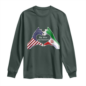 Iran Long Sleeve Shirt No War Yes Hummanity Persian American Flag Heart Political Statement TS10 Dark Forest Green Print Your Wear