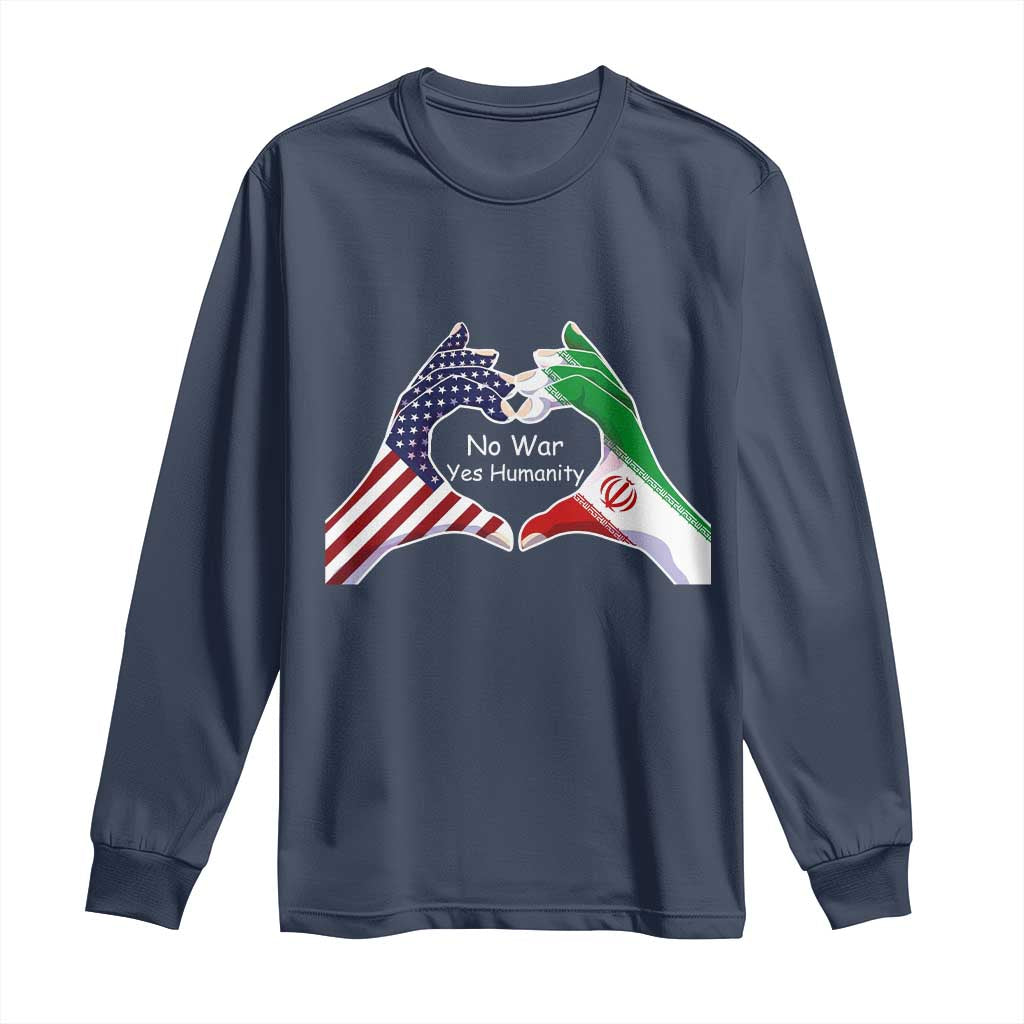 Iran Long Sleeve Shirt No War Yes Hummanity Persian American Flag Heart Political Statement TS10 Navy Print Your Wear