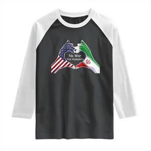 Iran Raglan Shirt No War Yes Hummanity Persian American Flag Heart Political Statement TS10 Black White Print Your Wear
