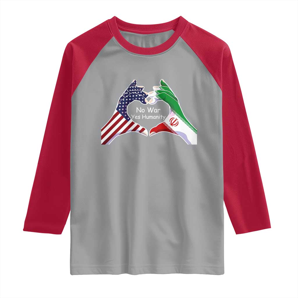 Iran Raglan Shirt No War Yes Hummanity Persian American Flag Heart Political Statement TS10 Sport Gray Red Print Your Wear