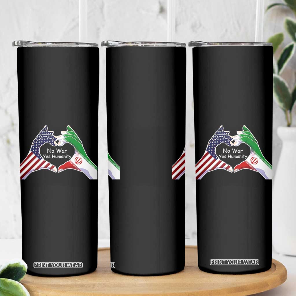 Iran Skinny Tumbler No War Yes Hummanity Persian American Flag Heart Political Statement TS10 Print Your Wear