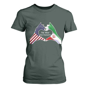 Iran T Shirt For Women No War Yes Hummanity Persian American Flag Heart Political Statement TS10 Dark Forest Green Print Your Wear