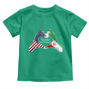 Iran Toddler T Shirt No War Yes Hummanity Persian American Flag Heart Political Statement TS10 Irish Green Print Your Wear