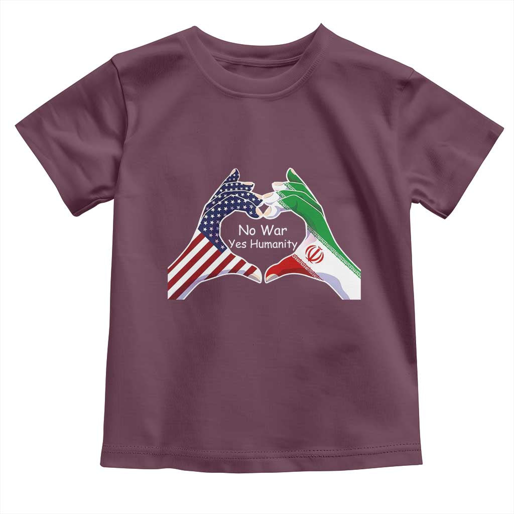 Iran Toddler T Shirt No War Yes Hummanity Persian American Flag Heart Political Statement TS10 Maroon Print Your Wear