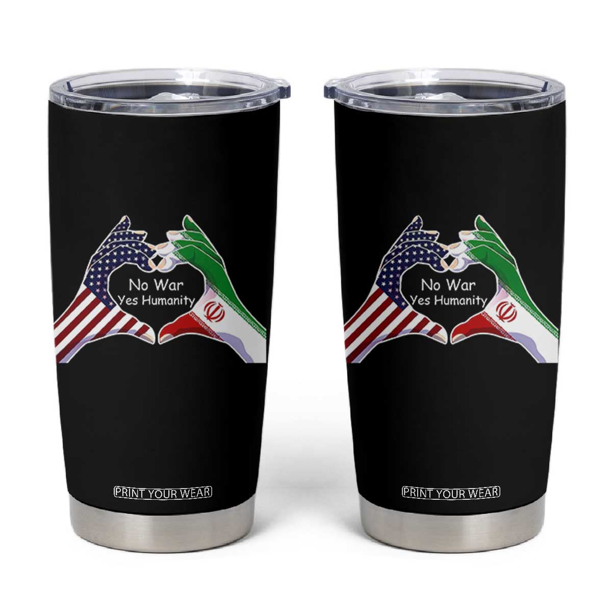 Iran Tumbler Cup No War Yes Hummanity Persian American Flag Heart Political Statement TS10 Black Print Your Wear