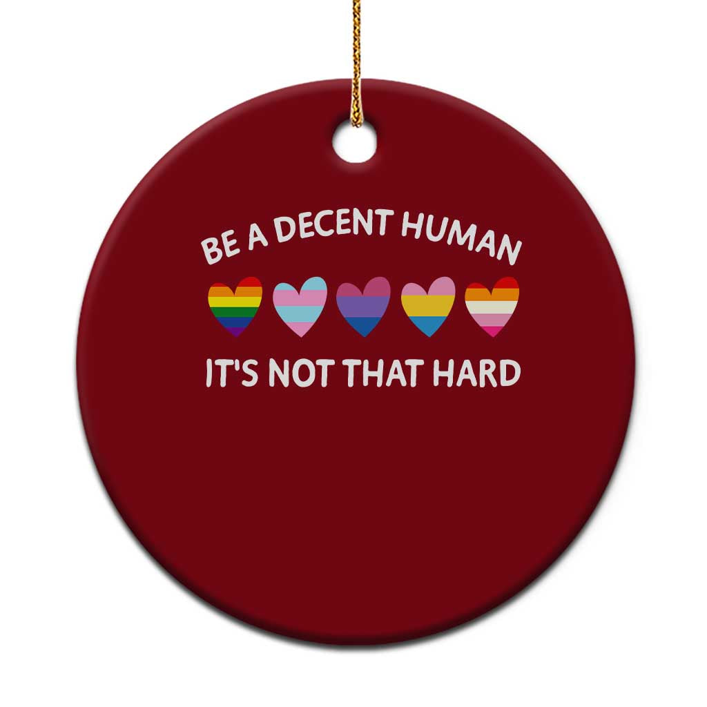 Be A Decent Human It's Not That Hard Ceramic Ornament LGBT Heart Retro Human Rights TS10 1pc Red Print Your Wear