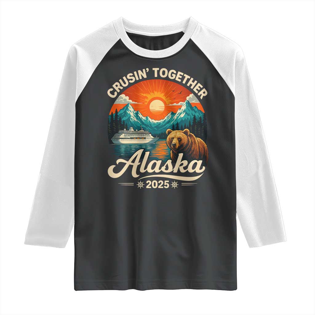 Alaska Cruise Raglan Shirt Retro Alaskan Cruisin Together Matching Family Cruise TS10 Black White Print Your Wear
