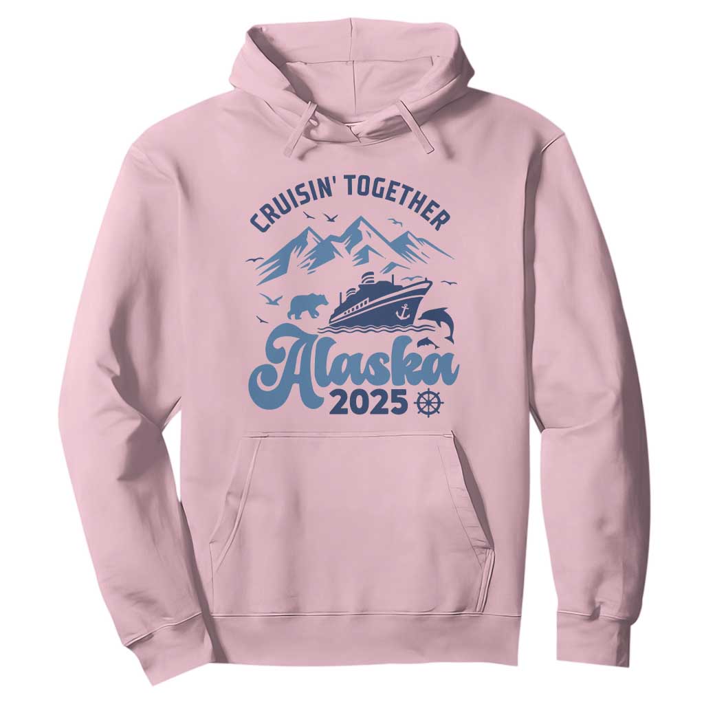 Alaska Cruise Hoodie Cruisin Together Matching Family Cruise 2025 TS10 Light Pink Print Your Wear