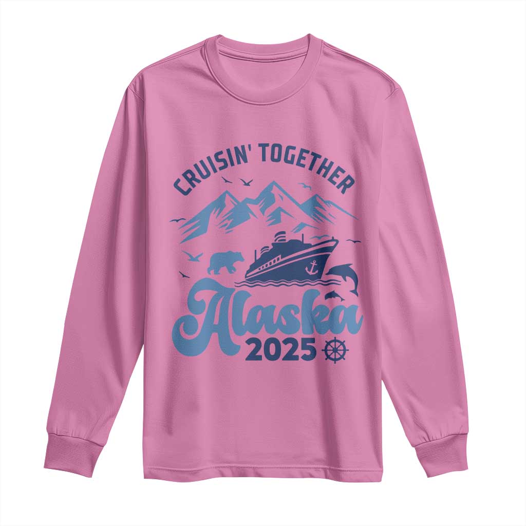 Alaska Cruise Long Sleeve Shirt Cruisin Together Matching Family Cruise 2025 TS10 Azalea Print Your Wear