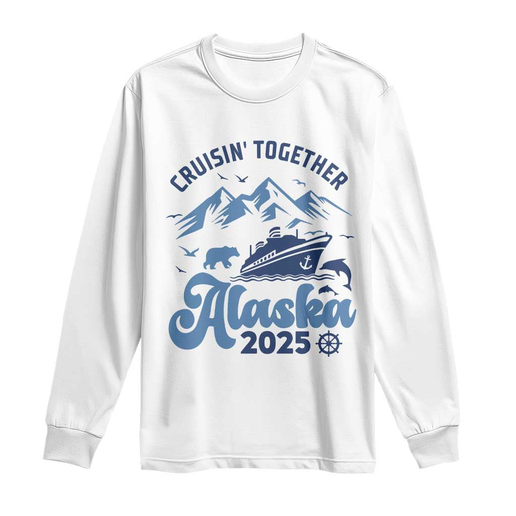 Alaska Cruise Long Sleeve Shirt Cruisin Together Matching Family Cruise 2025 TS10 White Print Your Wear