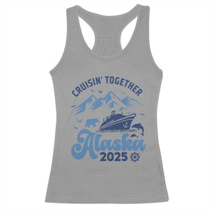 Alaska Cruise Racerback Tank Top Cruisin Together Matching Family Cruise 2025 TS10 Sport Gray Print Your Wear