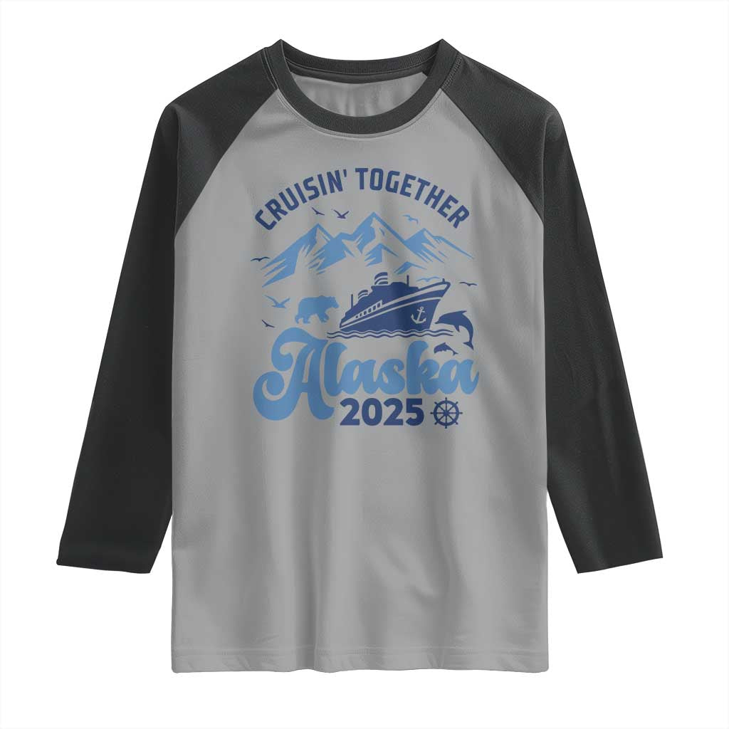Alaska Cruise Raglan Shirt Cruisin Together Matching Family Cruise 2025 TS10 Sport Gray Black Print Your Wear