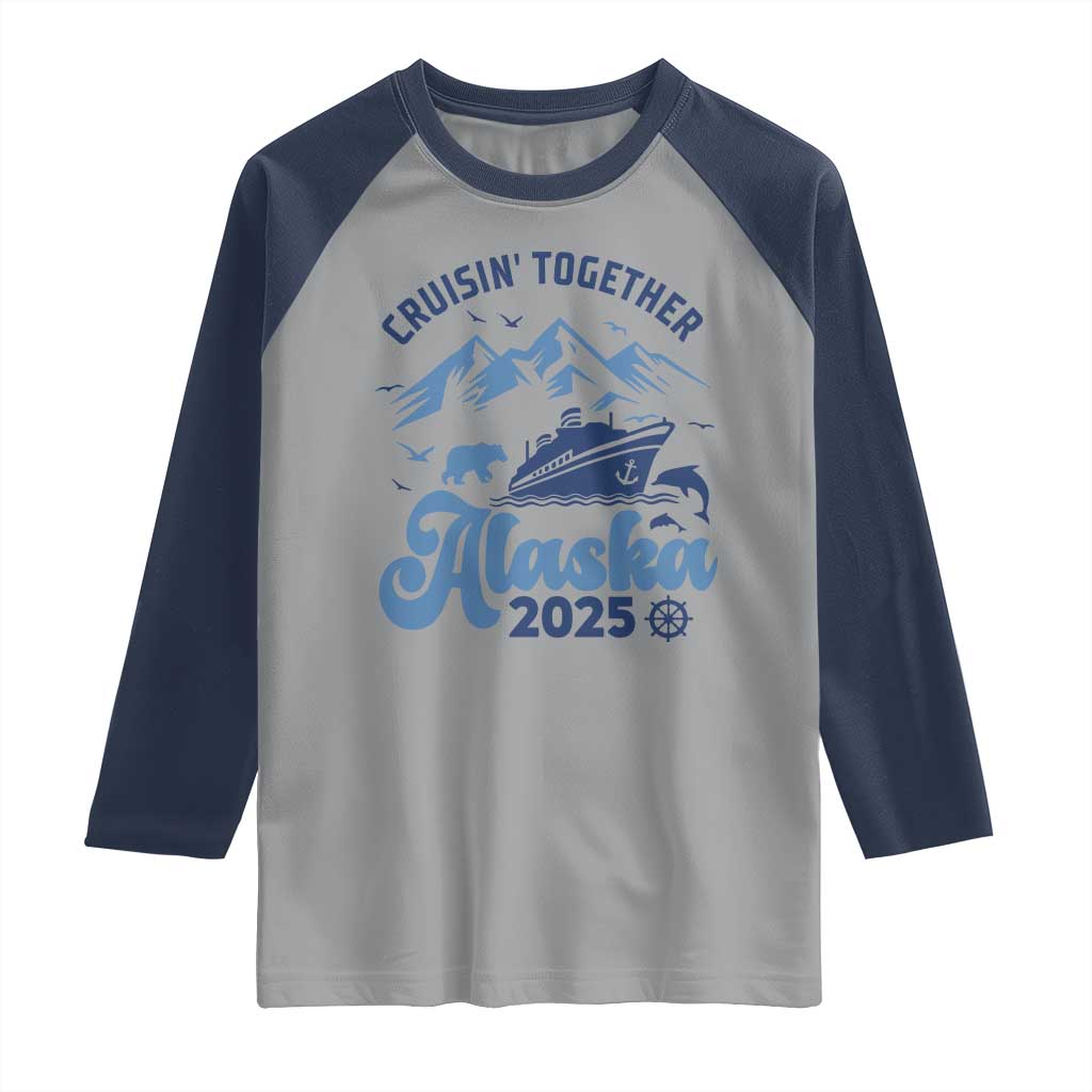 Alaska Cruise Raglan Shirt Cruisin Together Matching Family Cruise 2025 TS10 Sport Gray Navy Print Your Wear