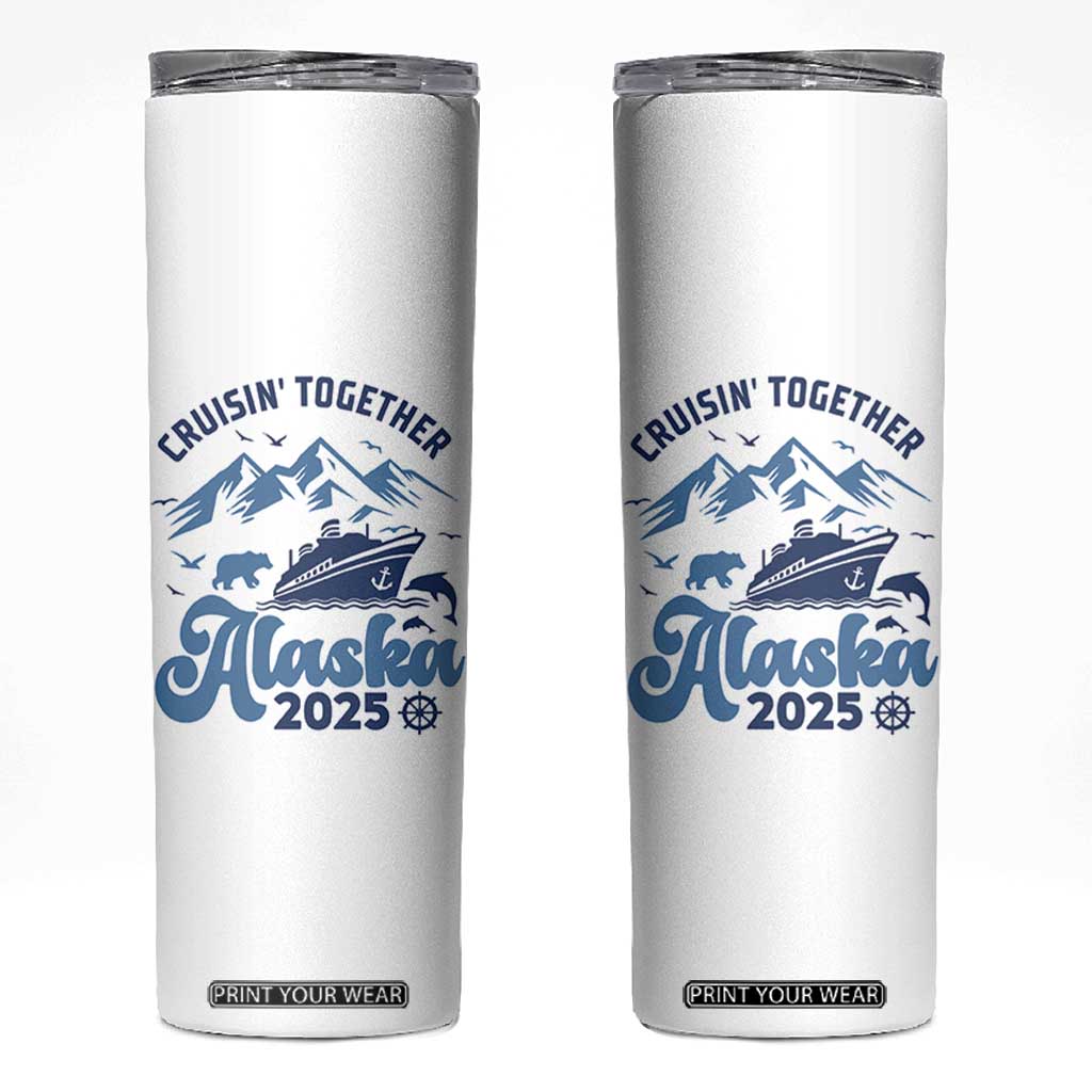 Alaska Cruise Skinny Tumbler Cruisin Together Matching Family Cruise 2025 TS10 White Print Your Wear
