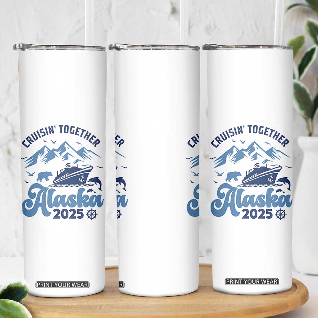 Alaska Cruise Skinny Tumbler Cruisin Together Matching Family Cruise 2025 TS10 Print Your Wear
