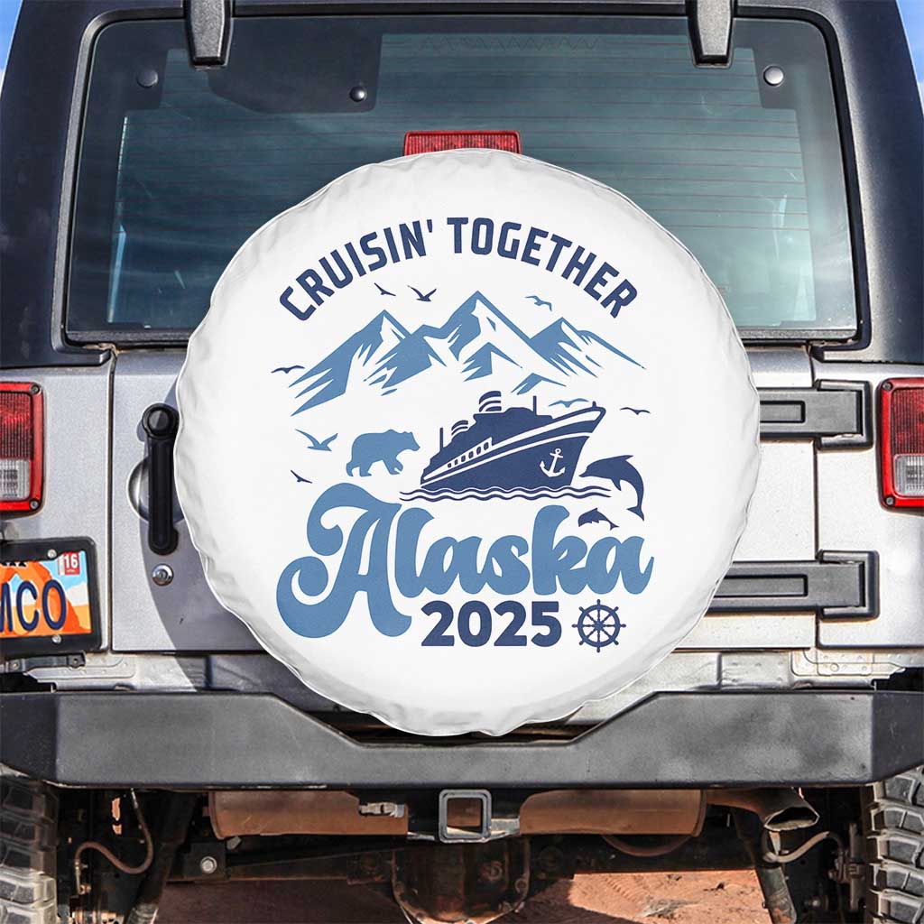 Alaska Cruise Spare Tire Cover Cruisin Together Matching Family Cruise 2025 TS10 No hole White Print Your Wear