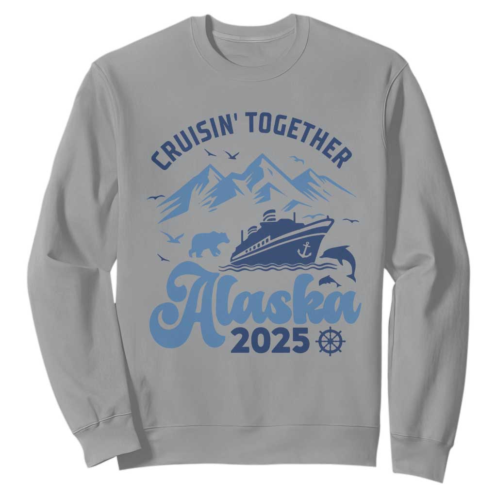 Alaska Cruise Sweatshirt Cruisin Together Matching Family Cruise 2025 TS10 Sport Gray Print Your Wear