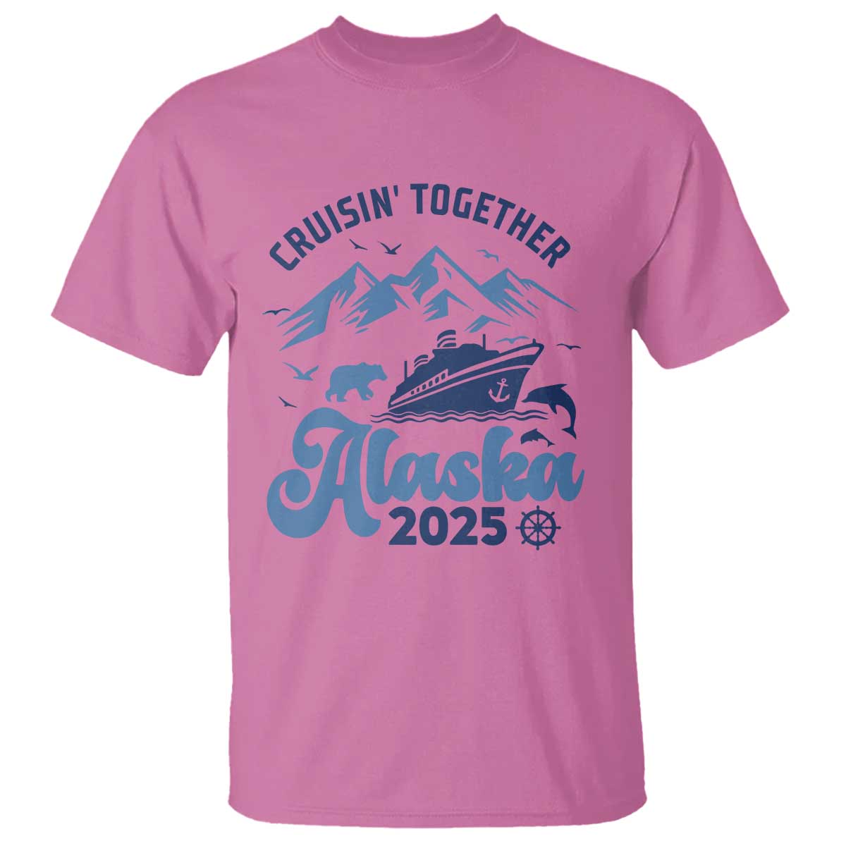 Alaska Cruise T Shirt Cruisin Together Matching Family Cruise 2025 TS10 Azalea Print Your Wear