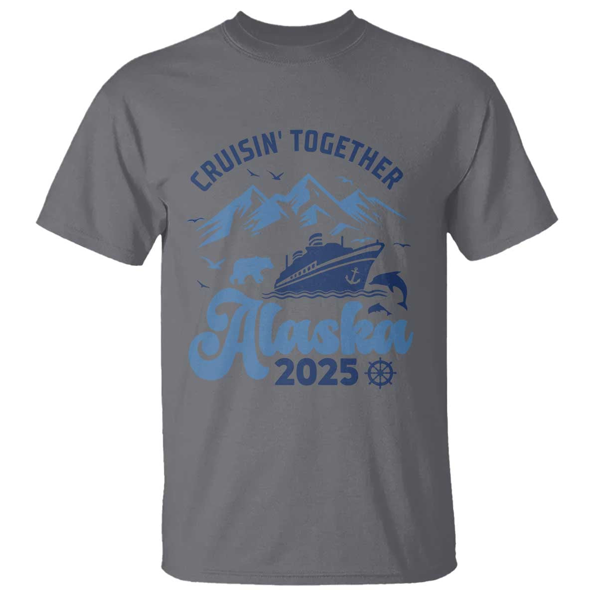 Alaska Cruise T Shirt Cruisin Together Matching Family Cruise 2025 TS10 Charcoal Print Your Wear