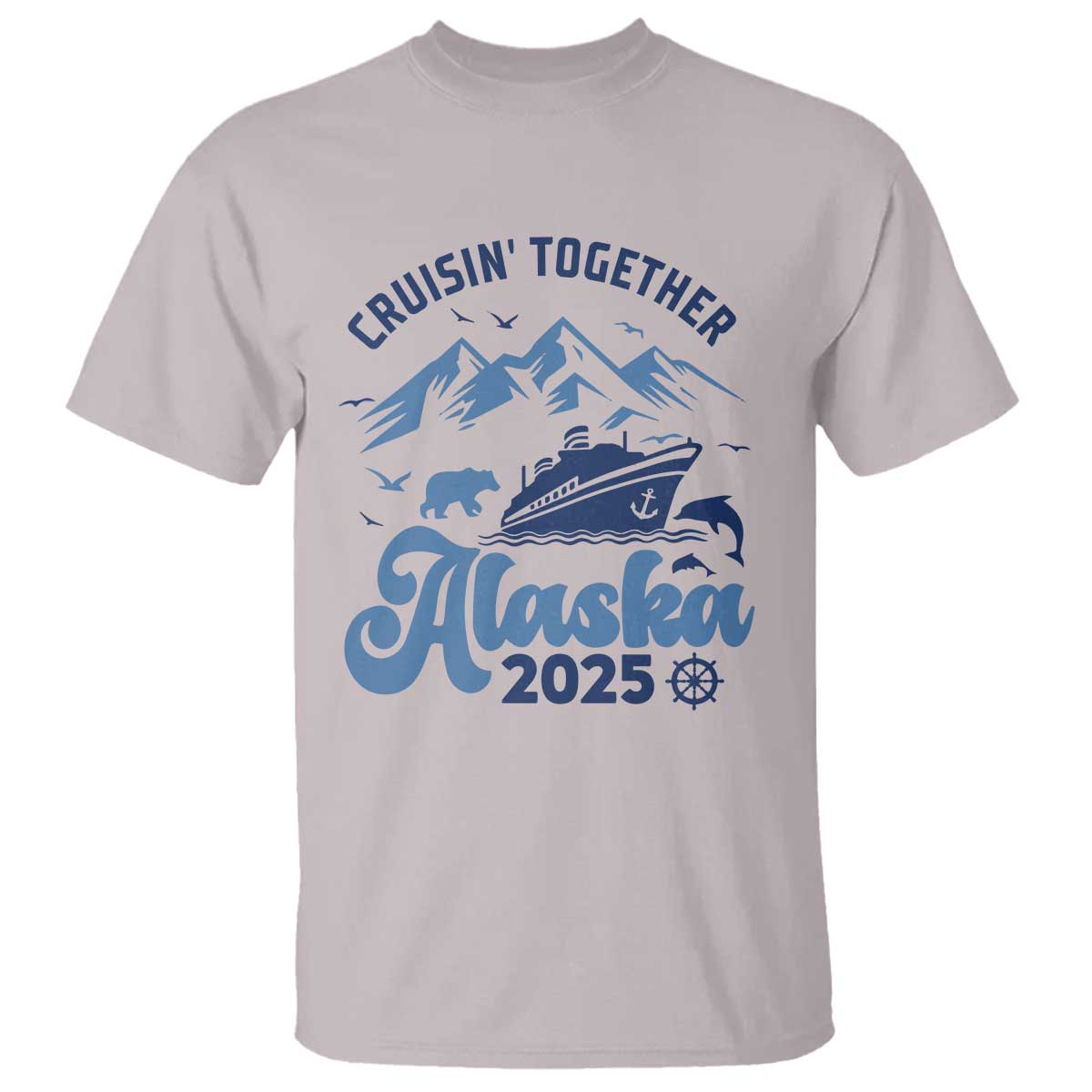 Alaska Cruise T Shirt Cruisin Together Matching Family Cruise 2025 TS10 Ice Gray Print Your Wear