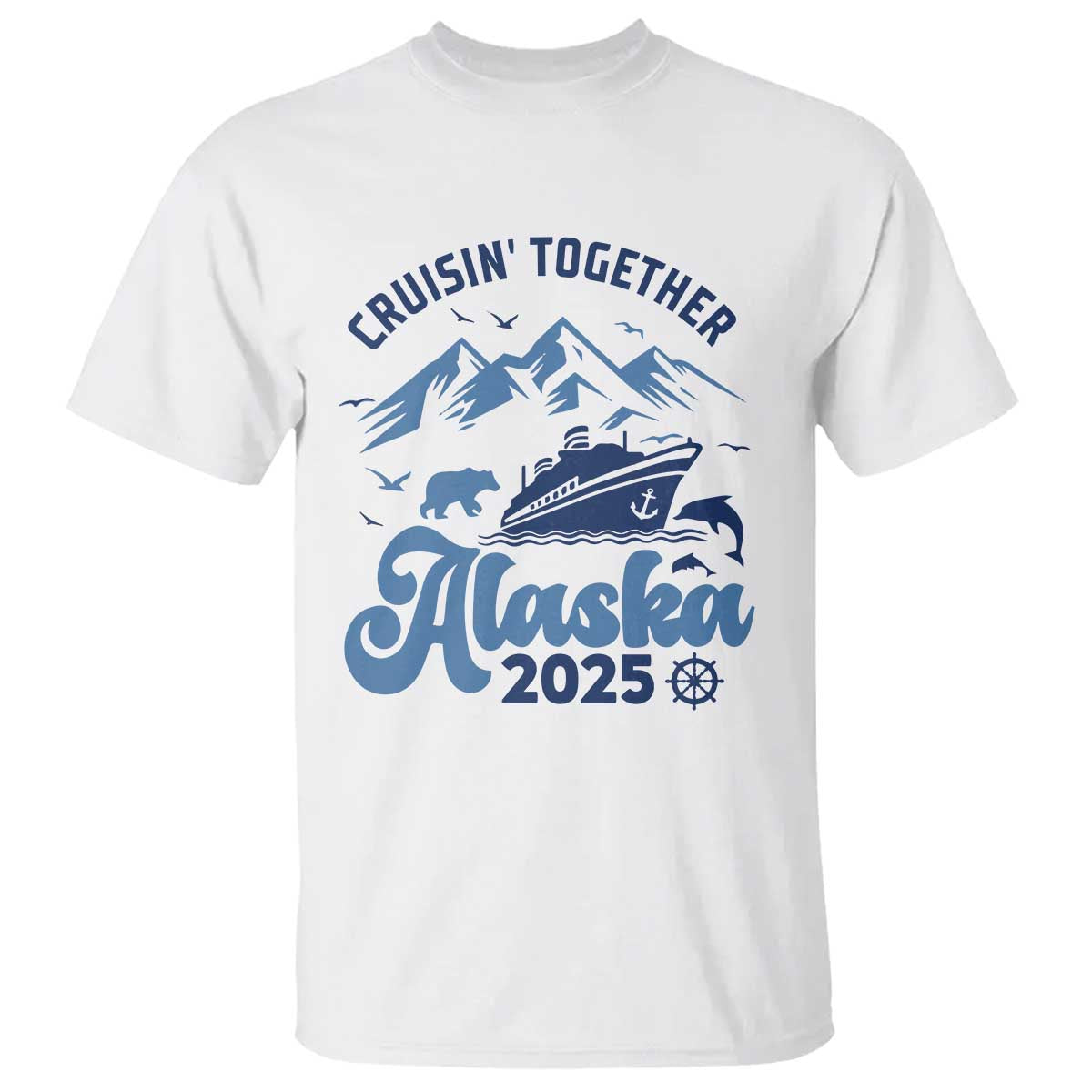 Alaska Cruise T Shirt Cruisin Together Matching Family Cruise 2025 TS10 White Print Your Wear