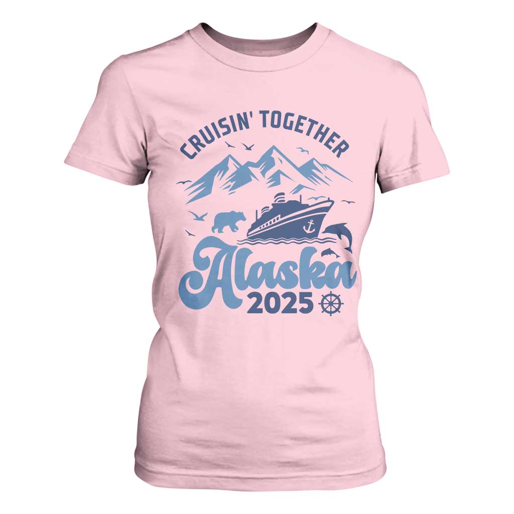 Alaska Cruise T Shirt For Women Cruisin Together Matching Family Cruise 2025 TS10 Light Pink Print Your Wear