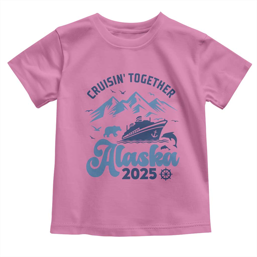 Alaska Cruise Toddler T Shirt Cruisin Together Matching Family Cruise 2025 TS10 Azalea Print Your Wear