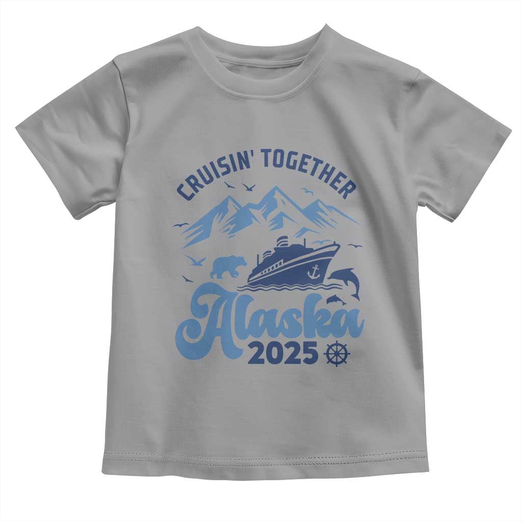 Alaska Cruise Toddler T Shirt Cruisin Together Matching Family Cruise 2025 TS10 Sport Gray Print Your Wear