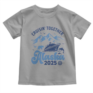 Alaska Cruise Toddler T Shirt Cruisin Together Matching Family Cruise 2025 TS10 Sport Gray Print Your Wear