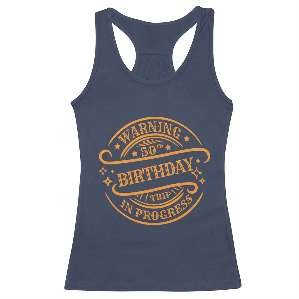 50th Birthday Trip Racerback Tank Top Retro Funny Milestone Vacation TS10 Navy Print Your Wear